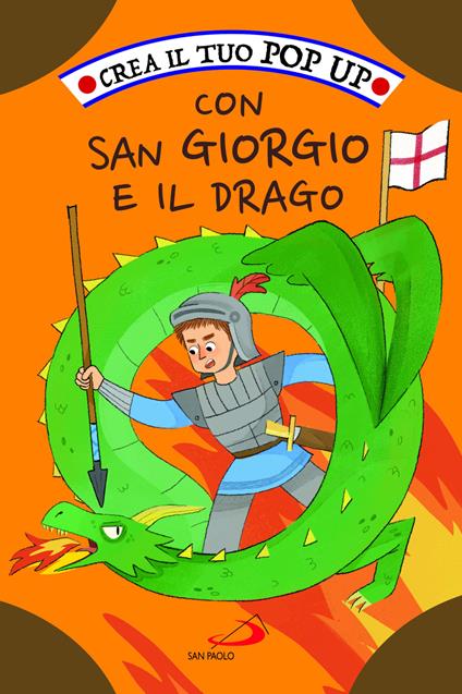 Crea il tuo pop up con San Giorgio e il drago. Ediz. illustrata - Irene Mazza - copertina