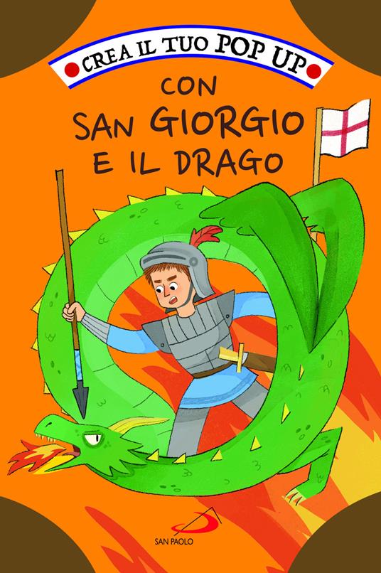 Crea il tuo pop up con San Giorgio e il drago. Ediz. illustrata - Irene Mazza - copertina