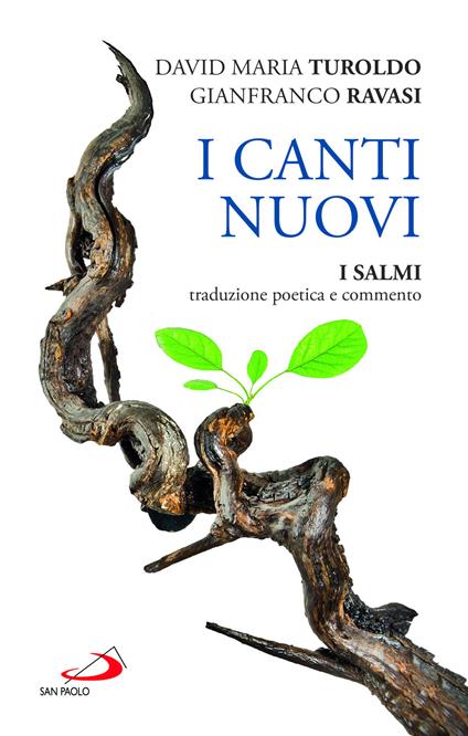 I canti nuovi. I Salmi, traduzione poetica e commento - David Maria Turoldo,Gianfranco Ravasi - copertina