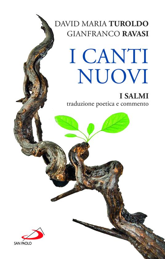I canti nuovi. I Salmi, traduzione poetica e commento - David Maria Turoldo,Gianfranco Ravasi - copertina