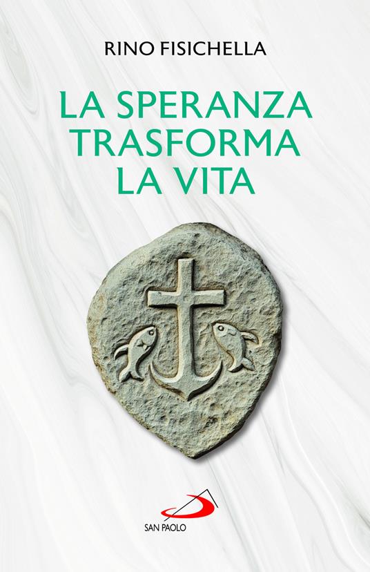 La speranza trasforma la vita - Rino Fisichella - copertina
