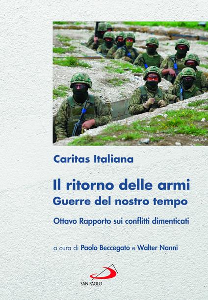 Il ritorno delle armi. Guerre del nostro tempo. Ottavo rapporto sui conflitti dimenticati - copertina