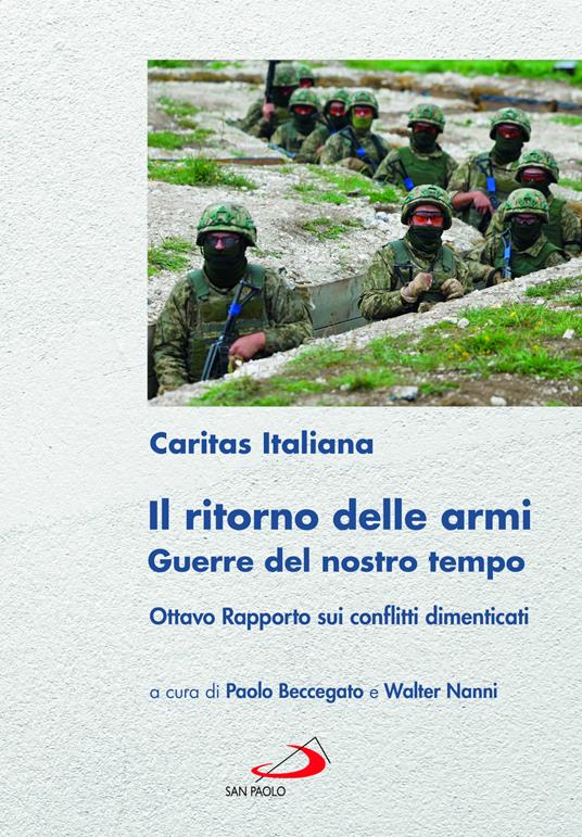 Il ritorno delle armi. Guerre del nostro tempo. Ottavo rapporto sui conflitti dimenticati - copertina