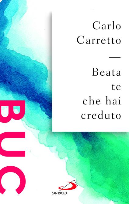 Beata te che hai creduto - Carlo Carretto - copertina