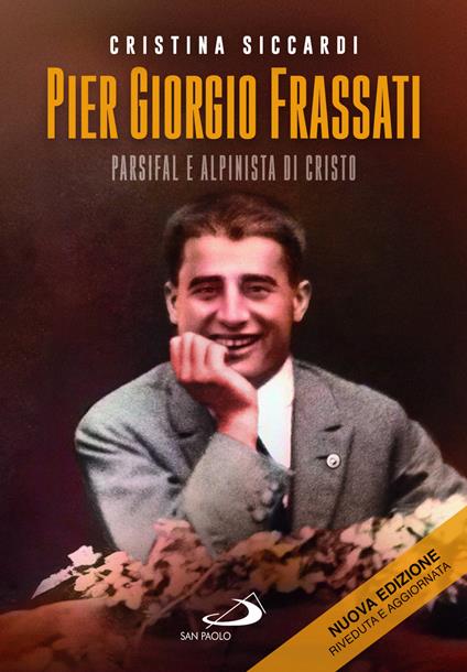 Pier Giorgio Frassati. Parsifal e alpinista di Cristo - Cristina Siccardi - copertina