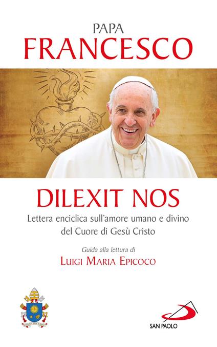 Dilexit nos. Lettera enciclica sull’amore umano e divino del cuore di Gesù Cristo - Francesco (Jorge Mario Bergoglio) - copertina