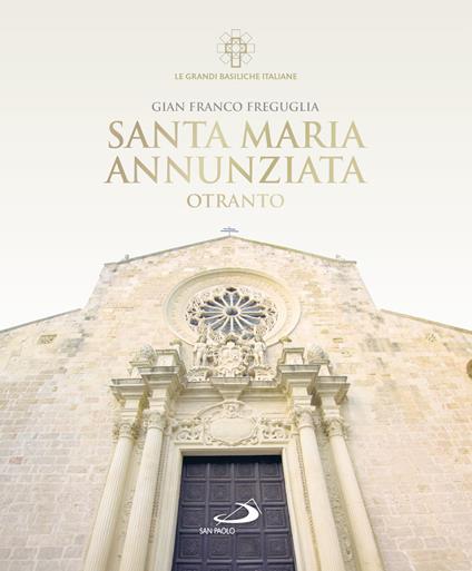 Santa Maria Annunziata. Otranto - Gian Franco Freguglia - copertina