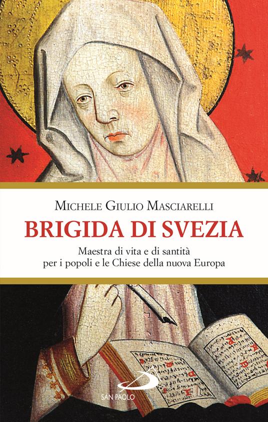 Brigida di Svezia. Maestra di vita e di santità per i popoli e le Chiese della nuova Europa - Michele Giulio Masciarelli - copertina