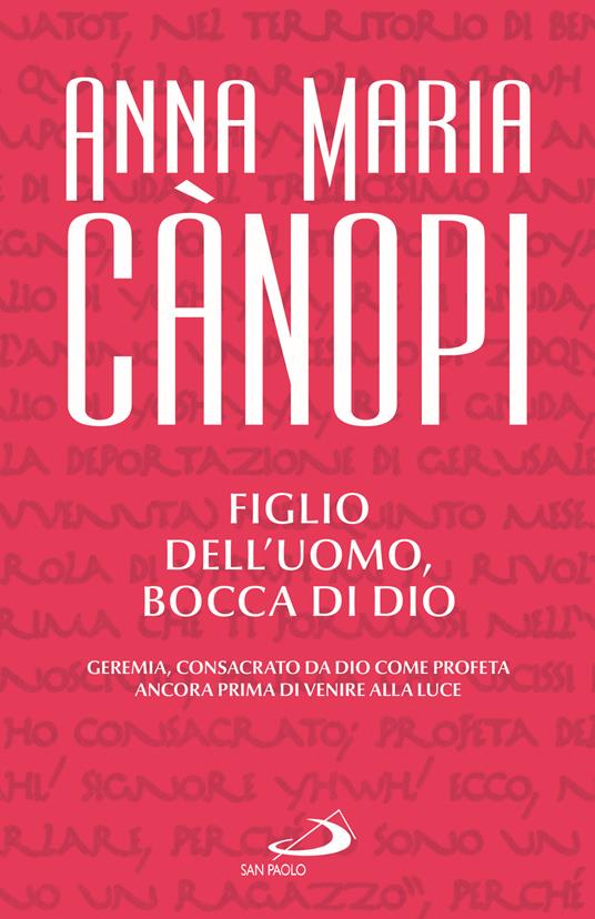 Figlio dell'uomo, bocca di Dio. Geremia, consacrato da Dio come profeta ancora prima di venire alla luce - Anna Maria Cànopi - copertina
