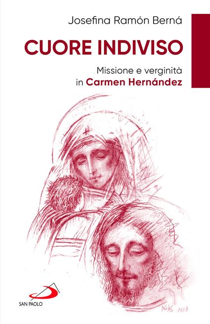 Cuore indiviso. Missione e verginità in Carmen Hernández - Josefina Ramon - copertina