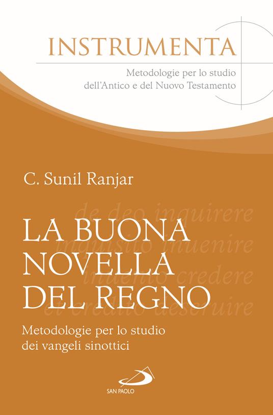 La buona novella del regno. Metodologie per lo studio dei vangeli sinottici - Clifard Sunil Ranjar - copertina