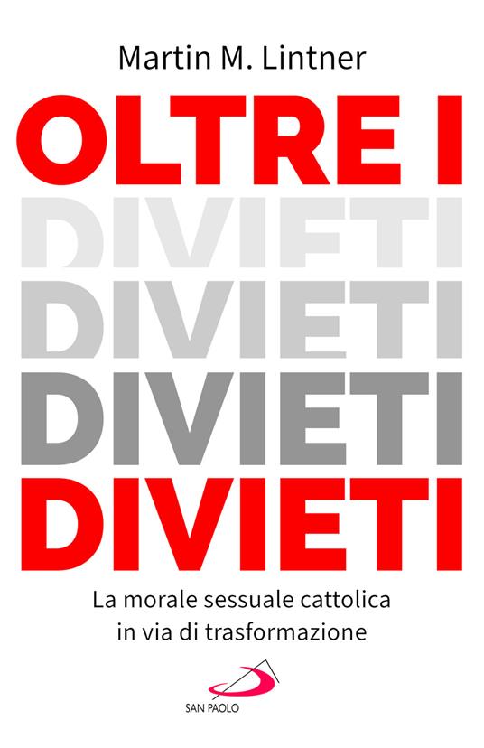 Oltre i divieti. La morale sessuale cattolica in via di trasformazione - Martin M. Lintner - copertina