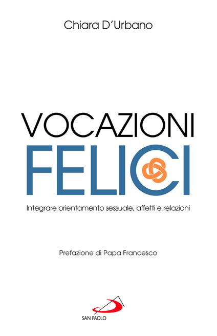 Vocazioni felici. Integrare orientamento sessuale, affetti e relazioni - Chiara D'Urbano - copertina