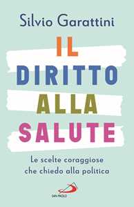 Il diritto alla salute. Le scelte coraggiose che chiedo alla politica