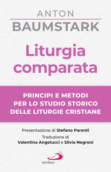 Liturgia comparata. Principi e metodi per lo studio storico delle liturgie cristiane - Anton Baumstark - copertina