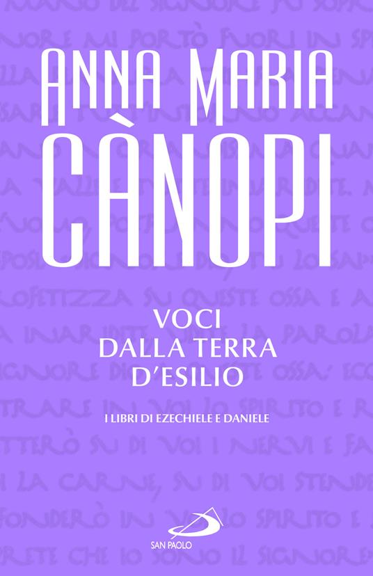 Voci dalla terra d'esilio. I libri di Ezechiele e Daniele - Anna Maria Cànopi - copertina