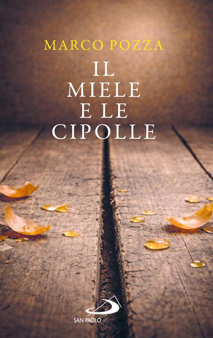Il miele e le cipolle - Marco Pozza - copertina
