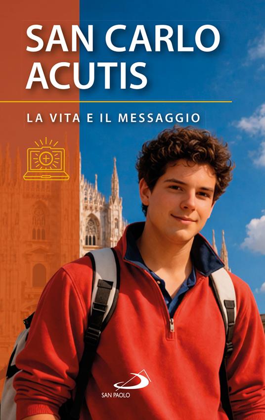 San Carlo Acutis. La vita e il messaggio - copertina