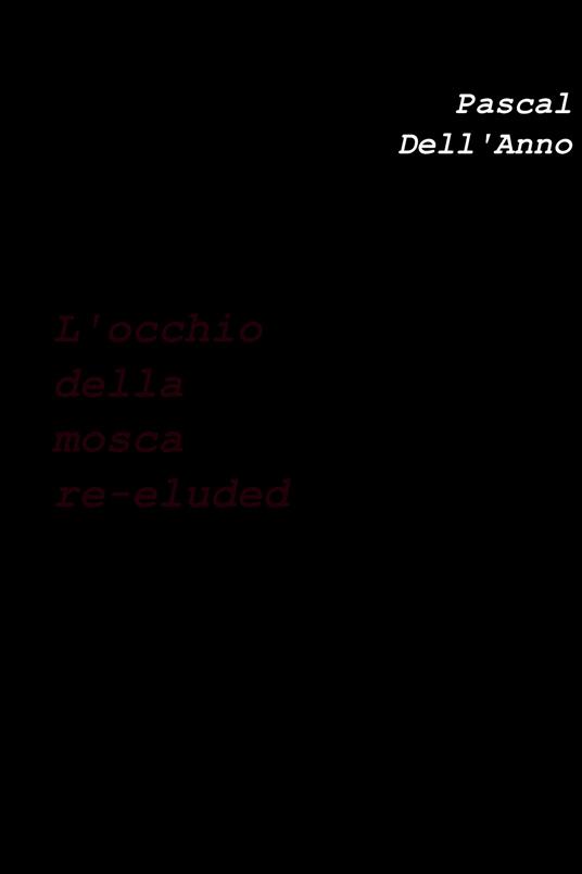 L' occhio della mosca re-eluded - Pascal Dell'Anno - ebook