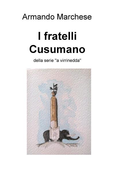 I fratelli Cusumano. «A virrinedda» - Armando Marchese - ebook