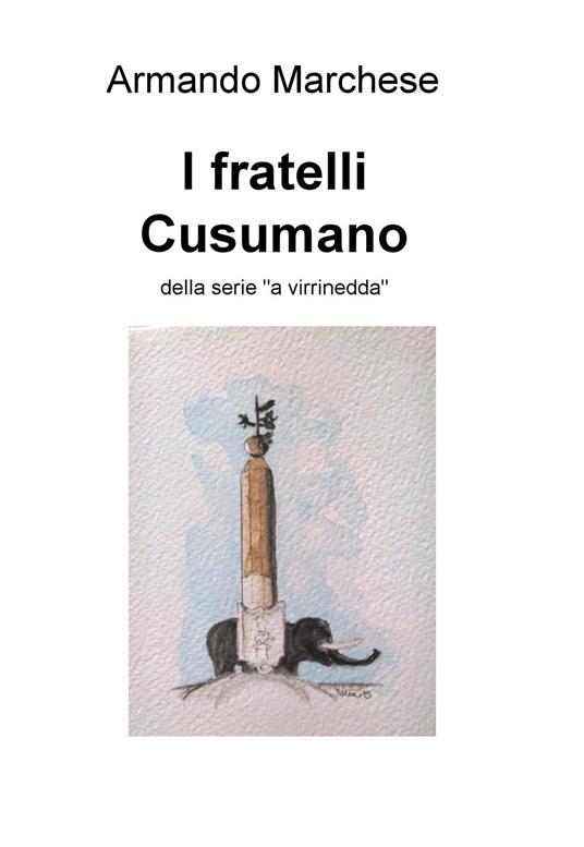 I fratelli Cusumano. «A virrinedda» - Armando Marchese - ebook