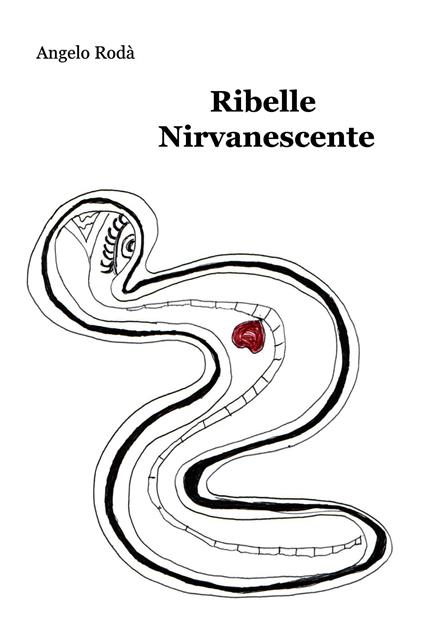 Ribelle nirvanescente - Angelo Rodà - ebook