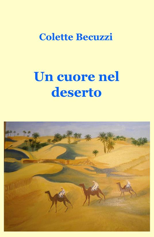 Un cuore nel deserto - Colette Becuzzi - copertina