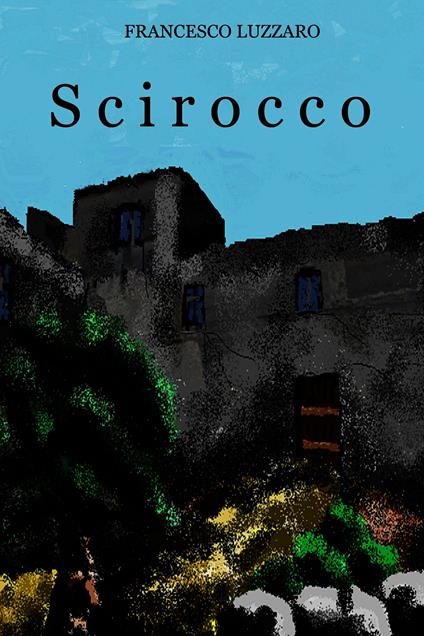 Scirocco - Francesco Luzzaro - ebook