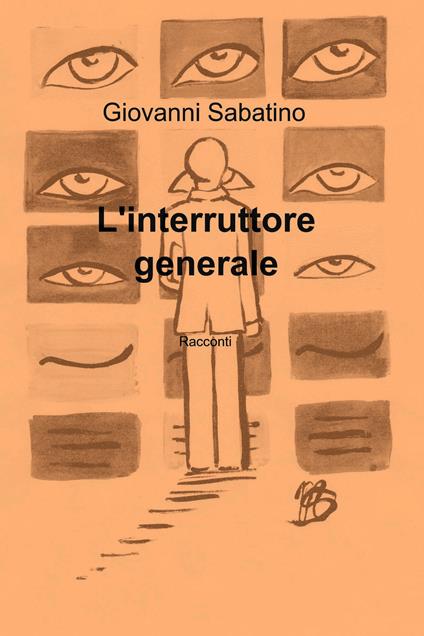 L' interruttore generale - Giovanni Sabatino - ebook