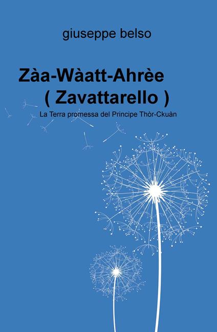 Zaa-Waatt-Ahree (Zavattarello). La terra promessa del Principe Thor-Ckuan: uan. - Giuseppe Belso - copertina