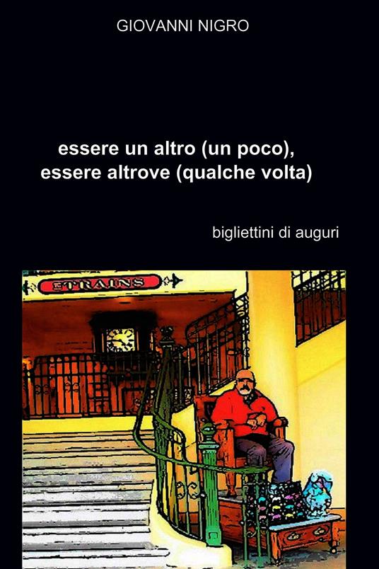 essere un altro (un poco), essere altrove (qualche volta) - Giovanni Nigro - ebook