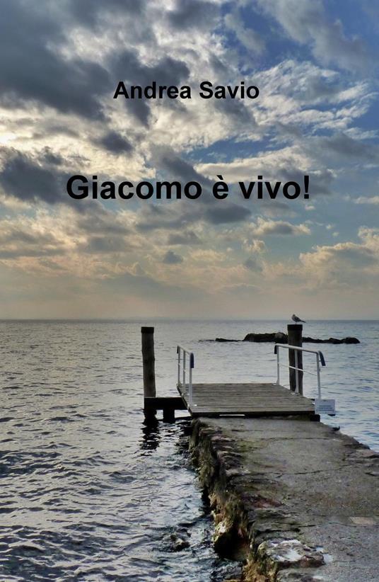 Giacomo è vivo! - Andrea Savio - copertina