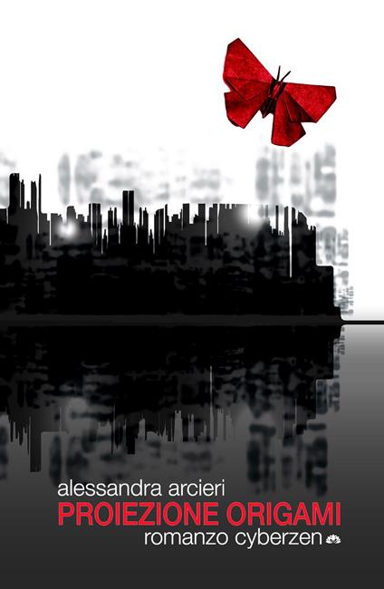 Proiezione origami. Romanzo cyberzen - Alessandra Arcieri - copertina