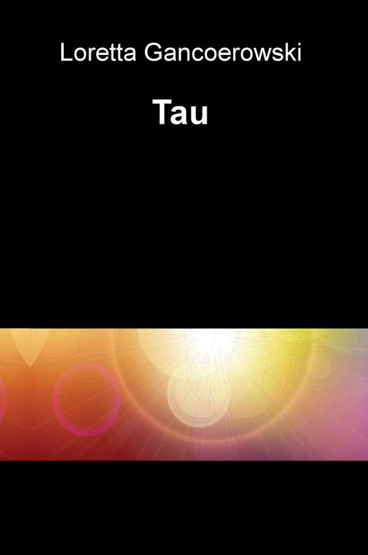  Tau -  Loretta Gancoerowski - copertina