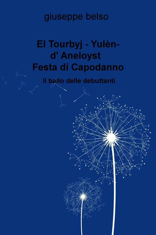 El Tourbyj. Yulen-d'Aneloyst. Festa di Capodanno. Il ballo delle debuttanti - Giuseppe Belso - ebook