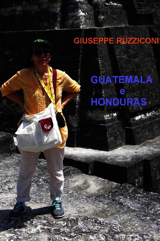 Guatemala e Honduras - Giuseppe Ruzziconi - ebook