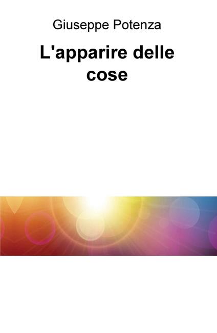 L' apparire delle cose - Giuseppe Potenza - copertina