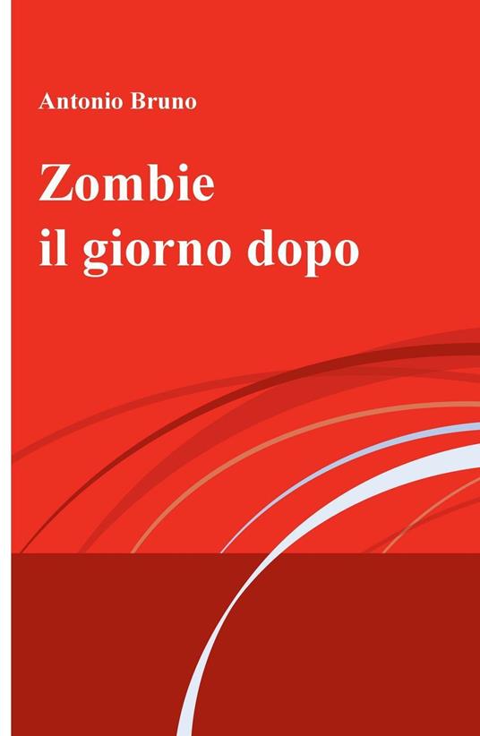 Zombie il giorno dopo - Antonio Bruno - copertina