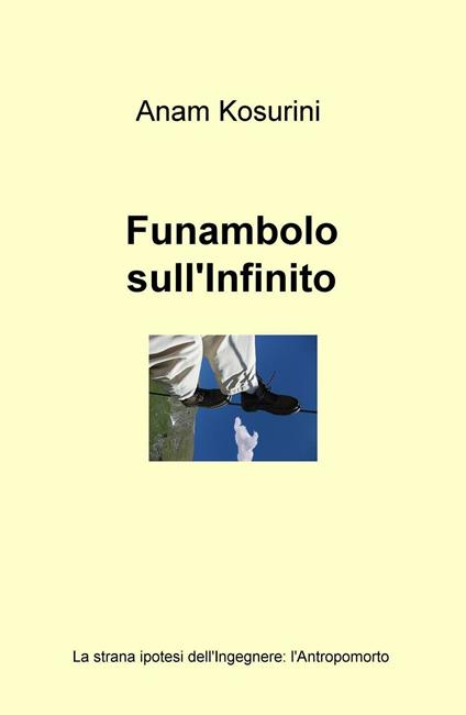 Funambolo sull'infinito - Anam Kosurini - copertina