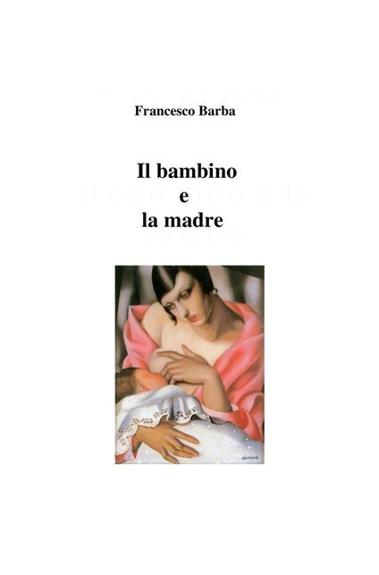Il bambino e la madre - Francesco Barba - copertina