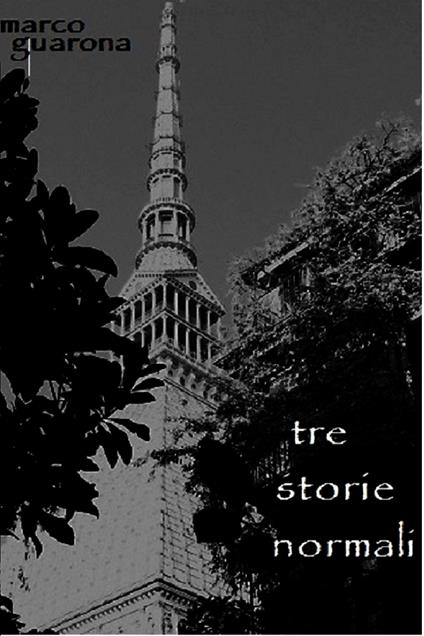 Tre storie normali - Marco Guarona - ebook