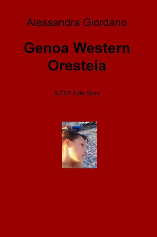 Genoa Western Oresteia. A CEP side story - Alessandra Giordano - copertina