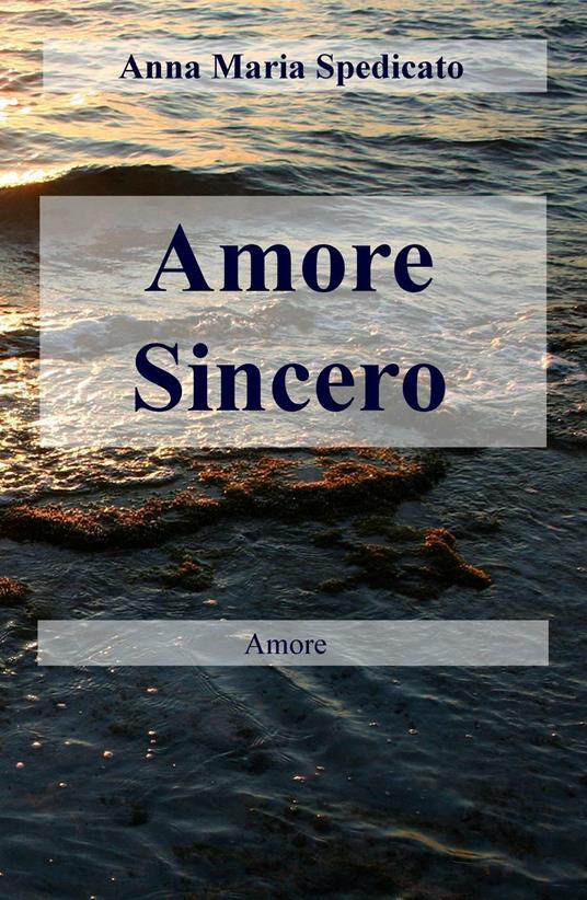 Amore sincero - Anna Maria Spedicato - copertina