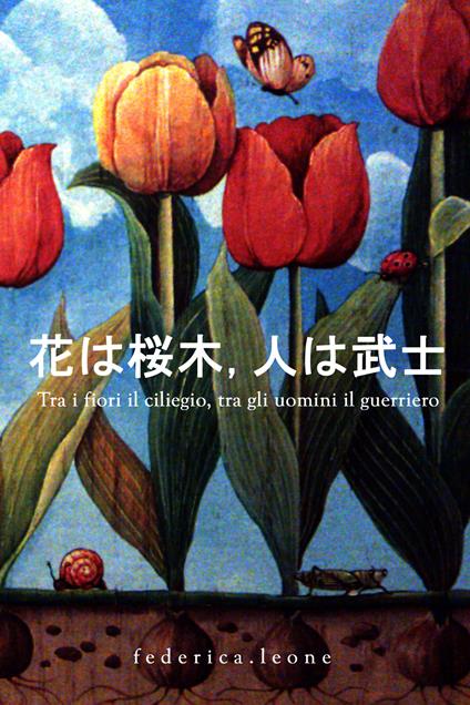 Tra i fiori il ciliegio, tra gli uomini il guerriero - Federica Leone - ebook