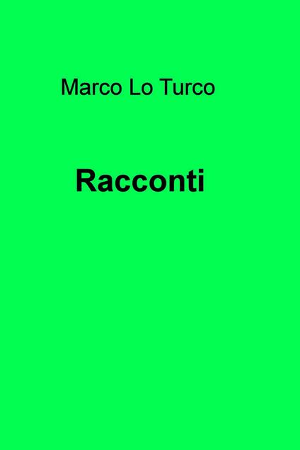 Racconti - Marco Lo Turco - ebook