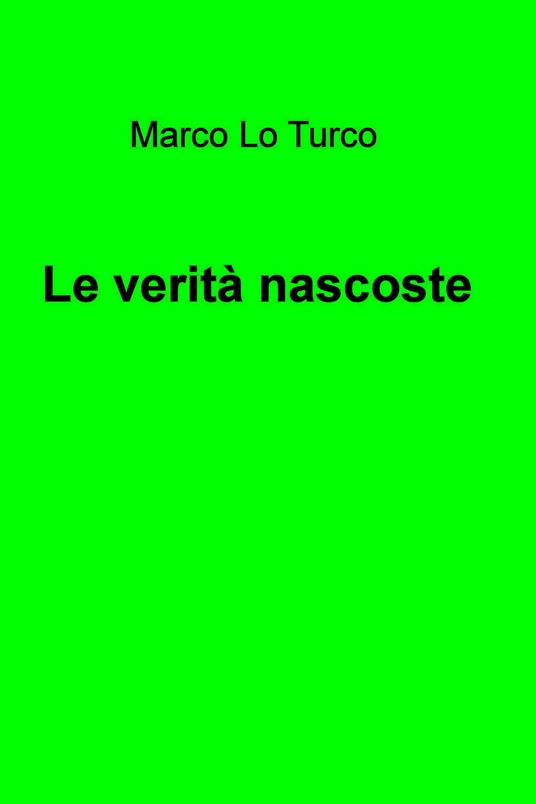 Le verità nascoste - Marco Lo Turco - ebook