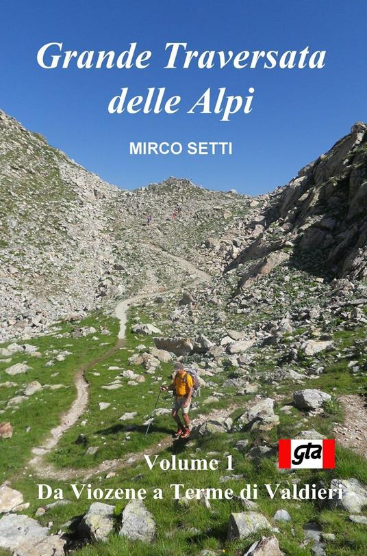 Grande traversata delle Alpi - Mirco Setti - copertina