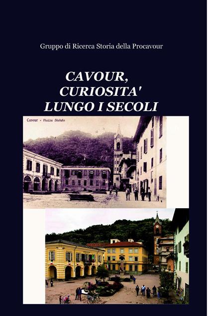 Cavour, curiosità lungo i secoli - Gruppo di ricerca storia della Procavour - ebook
