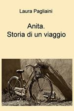 Anita. Storia di un viaggio