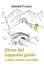 Elena dal cappotto giallo e altre strane storielle